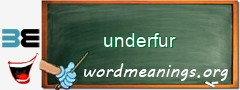 WordMeaning blackboard for underfur